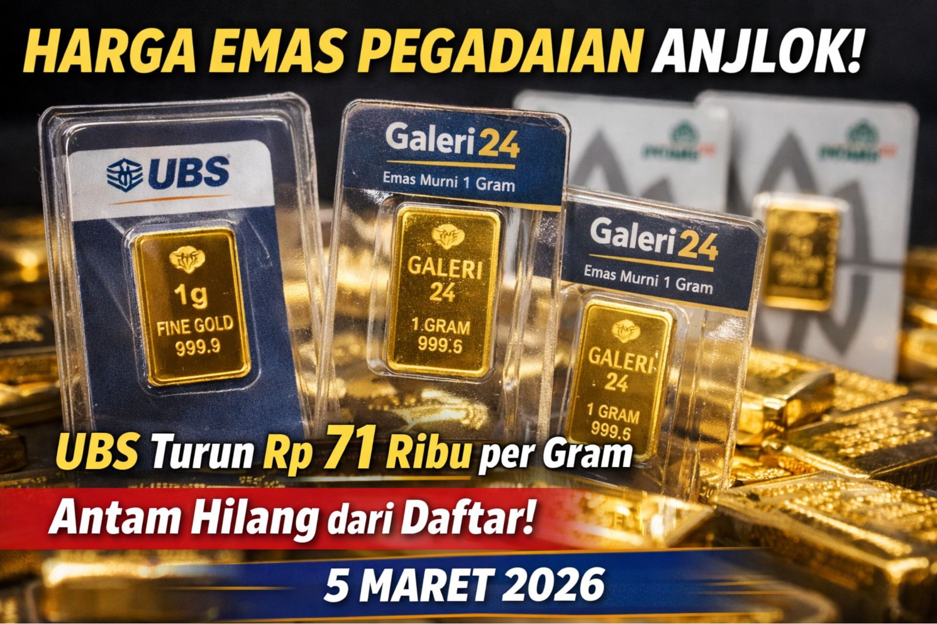 Harga Emas Pegadaian Hari Ini Anjlok, UBS Turun Rp71 Ribu per Gram, Antam Malah Hilang dari Daftar